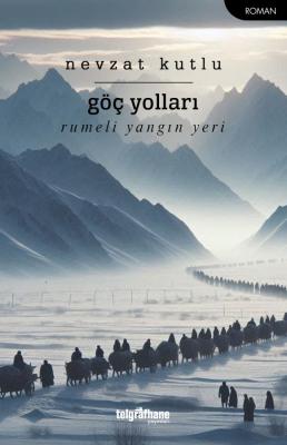 Göç Yolları Nevzat Kutlu