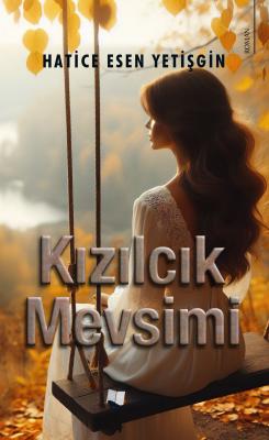 Kızılcık Mevsimi Hatice Esen Yetişgin