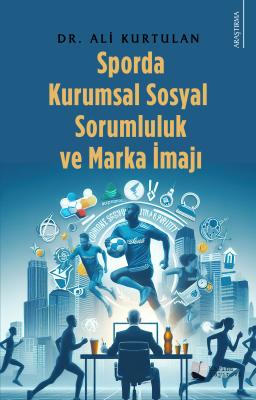 Sporda Kurumsal Sosyal Sorumluluk Ve Marka İmajı Ali Kurtulan